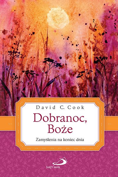 Dobranoc, Boże. Zamyślenia na koniec dnia