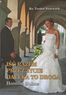 Iść razem przez życie daleka to droga
