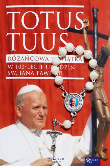 TOTUS TUUS Różańcowa pamiątka w 100-lecie urodzin św. Jana Pawła II