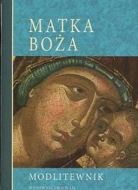 Matka Boża. Modlitewnik