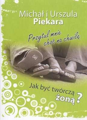 Przytul mnie choć na chwilę. Jak być twórczą żoną?