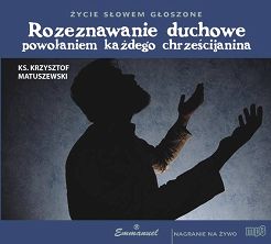 Rozeznawanie duchowe powołaniem każdego chrześcijanina -płyta MP3