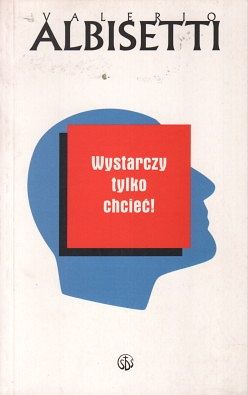 Wystarczy tylko chcieć!