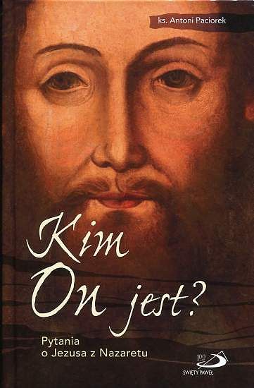 Kim On jest? Pytania o Jezusa z Nazaretu