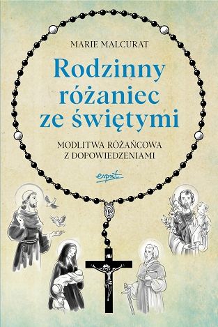 Rodzinny różaniec ze świętymi - Marie Malcurat 