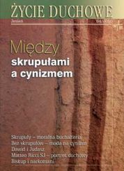 ŻYCIE DUCHOWE 64/2010 Między skrupułami a cynizmem