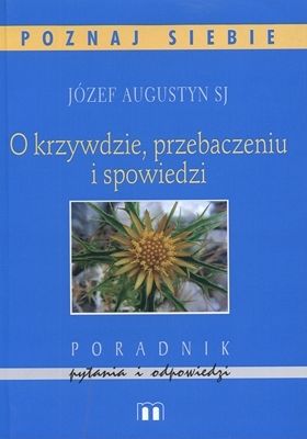 O krzywdzie, przebaczeniu i spowiedzi