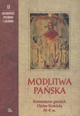 Modlitwa Pańska - komentarze greckich Ojców Kościoła IV - V w.