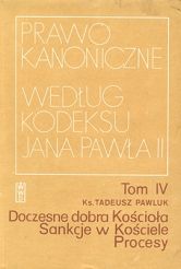 Prawo kanoniczne według kodeksu Jana Pawła II Tom 4