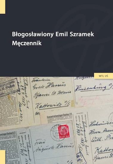 Błogosławiony Emil Szramek. Męczennik