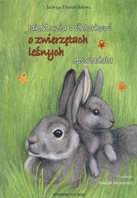 JAK ZUZIA WIKTORKOWI O ZWIERZĘTACH LEŚNYCH OPOWIADAŁA