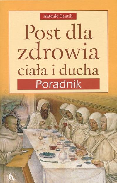 Post dla zdrowia ciała i ducha Poradnik