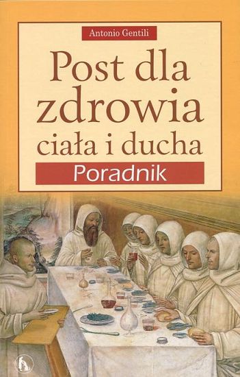 Post dla zdrowia ciała i ducha Poradnik