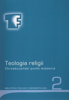 Teologia religii - Chrześcijański punkt widzenia T. 2