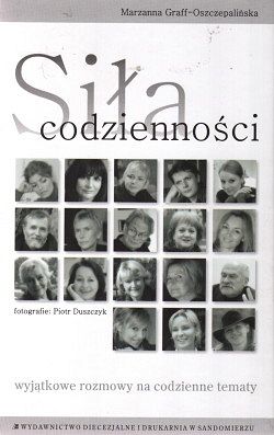 Siła codzienności - wyjątkowe rozmowy na codzienne tematy