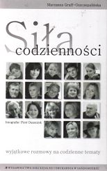 Siła codzienności - wyjątkowe rozmowy na codzienne tematy