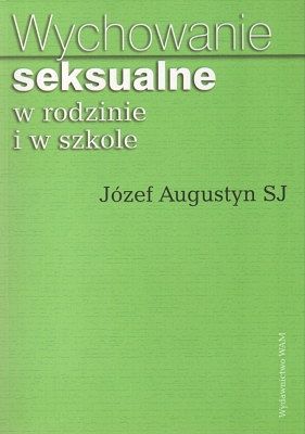 Wychowanie seksualne w rodzinie i w szkole