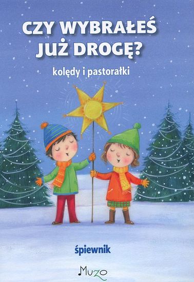 Czy wybrałeś już drogę? - kolędy i pastorałki śpiewnik + nuty