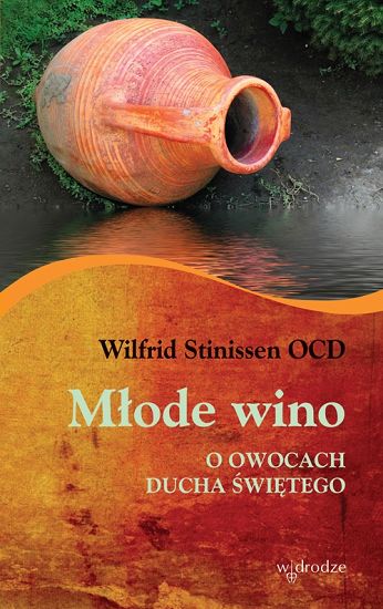 Młode wino. O owocach Ducha Świętego