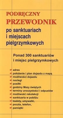 Podręczny przewodnik po sanktuariach i miejscach pielgrzymkowych