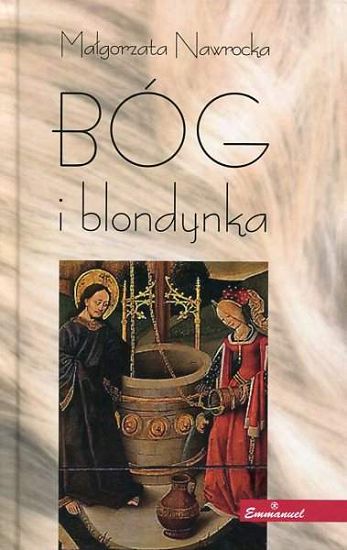 BÓG i blondynka - Małgorzata Nawrocka