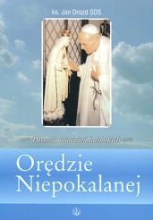 Orędzie Niepokalanej. Historia objawień fatimskich. (miękka)