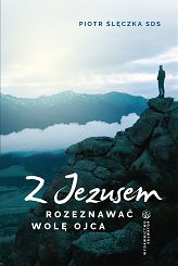  Z Jezusem rozeznawać wolę Ojca Rekolekcje lectio divina