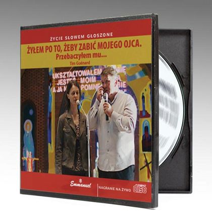 ŻYŁEM PO TO, ŻEBY ZABIĆ MOJEGO OJCA. Przebaczyłem mu... CD - Tim Guénard