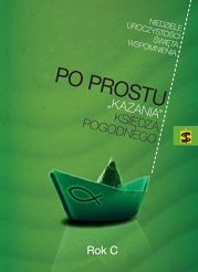 Po prostu "kazania" księdza Pogodnego. Rok C