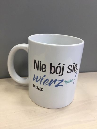 Kubek - Nie bój się, wierz tylko! Mt 5,36