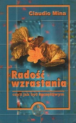 Radość wzrastania - czyli jak być szczęśliwym