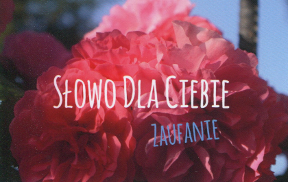Słowo dla Ciebie - Zaufanie