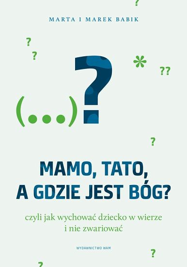Mamo, tato, a gdzie jest Bóg ?