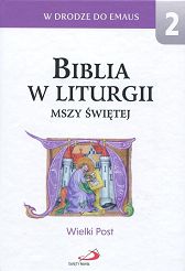 Biblia w liturgii Mszy Świętej. Wielki Post