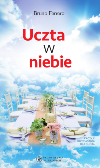 Uczta w niebie Krótkie opowiadania dla ducha