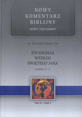 Ewangelia wg św. Jana Nowy Testament tom IV cz. 2 Rozdziały 13-21