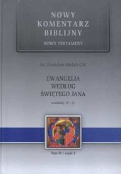 Ewangelia wg św. Jana Nowy Testament tom IV cz. 2 Rozdziały 13-21