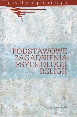 Podstawowe zagadnienia psychologii religii