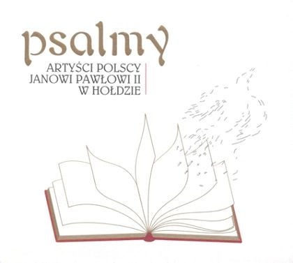 Psalmy artyści polscy Janowi Pawłowi II w hołdzie - CD