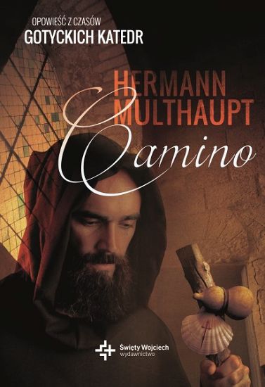 Camino Opowieści z czasów gotyckich katedr