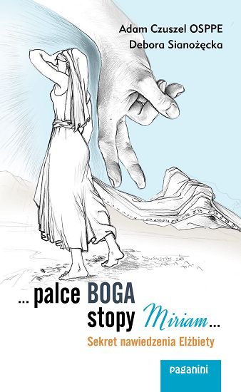 Palce Boga stopy Miriam. Sekret nawiedzenia Elżbiety