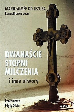 Dwanaście stopni milczenia i inne utwory