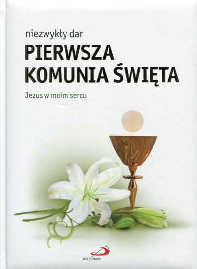 Niezwykły dar - Pierwsza Komunia Święta