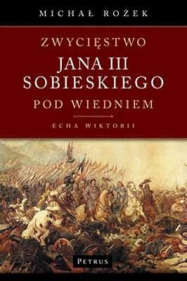 Zwycięstwo Jana III Sobieskiego pod Wiedniem. Echa Wiktorii