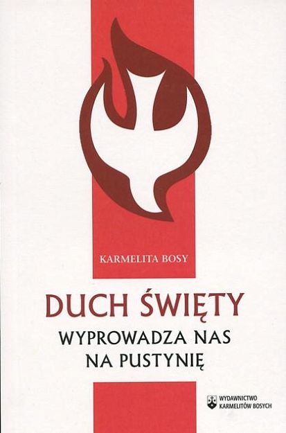 Duch Święty wyprowadza nas na pustynię