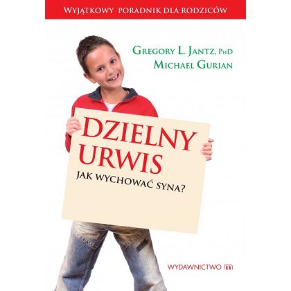 Dzielny urwis. Jak wychować syna?