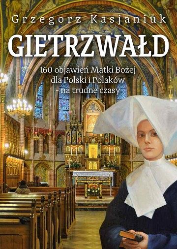 Gietrzwałd 160 objawień Matki Bożej dla Polski i Polaków - na trudne czasy