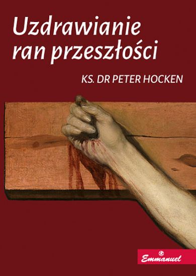 Uzdrawianie ran przeszłości
