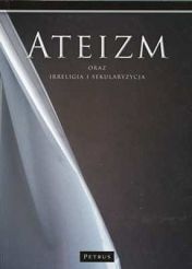 Ateizm oraz irreligia i sekularyzacja