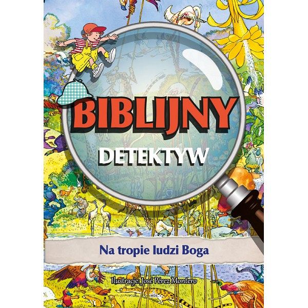 Biblijny Detektyw Na tropie ludzi Boga
